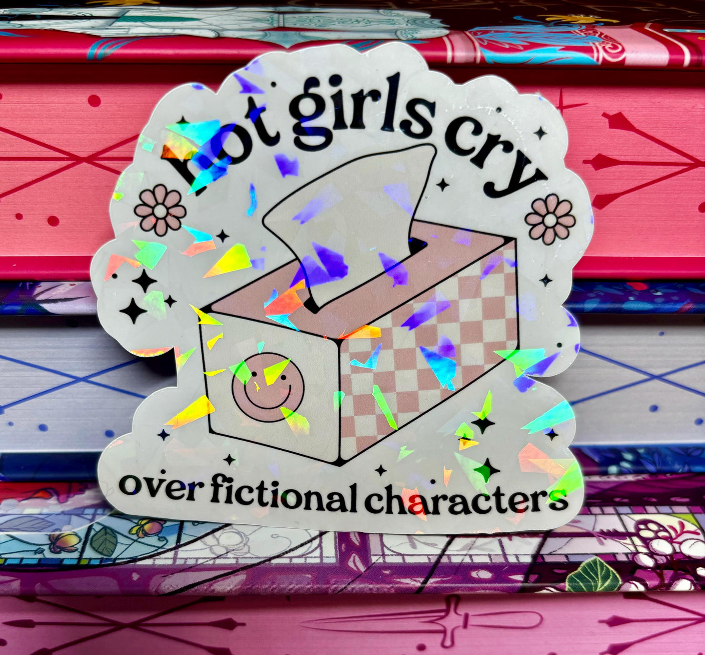 Hot Girls Cry Over Fictional Characters Sticker