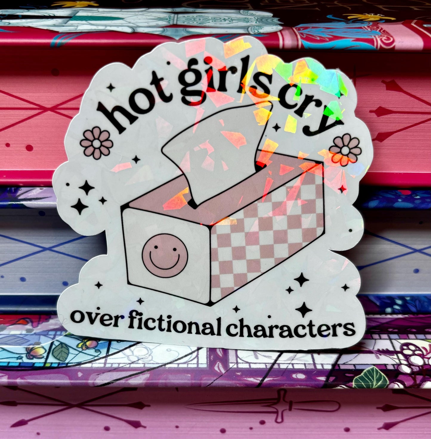 Hot Girls Cry Over Fictional Characters Sticker