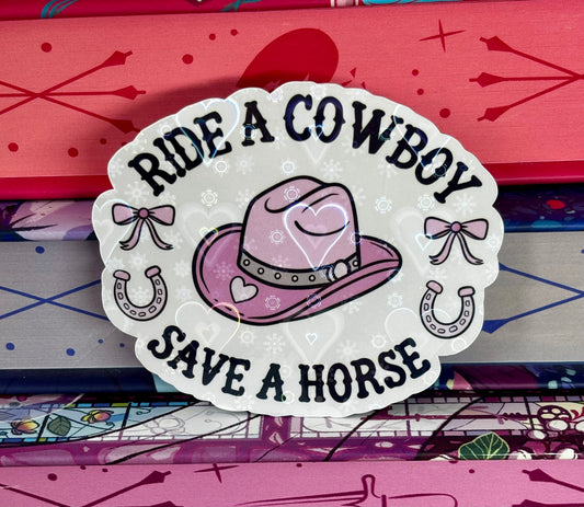 Ride A Cowboy Save A Horse Sticker