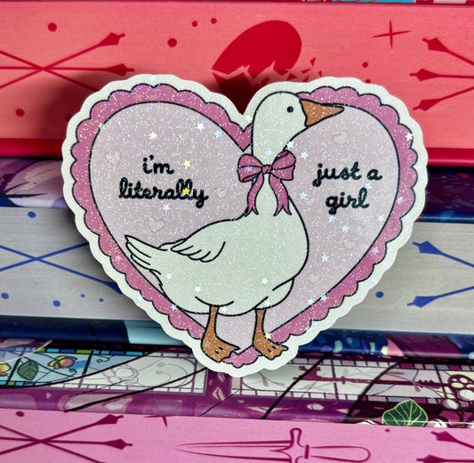 Im Literally Just A Girl Goose Sticker