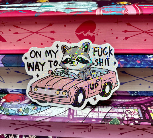 Driving Raccoon On My Way To F*ck Sh*t Up Sticker